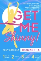 Get Me Skinny Series Books 1-4: Fictional Stories Delivering Proven Results B0BFV2C8F1 Book Cover
