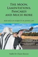 The Moon, Lamentations, Pancakes and Much More: Research on Subjects of Jewish Law 1803813105 Book Cover