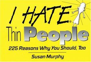 I Hate Thin People (I Hate series) 1575870576 Book Cover