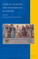 Choral Societies and Nationalism in Europe 9004389601 Book Cover