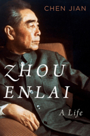 Zhou Enlai: A Life 0674659589 Book Cover