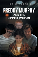 Freddy Murphy and the Hidden Journal 1662481306 Book Cover