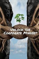 Unlock The Corporate Mindset 1979522618 Book Cover