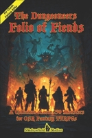 The Dungeoneer’s Folio of Fiends: Over 250 Creatures for OSR Fantasy TTRPGs B0GHRJZQGQ Book Cover