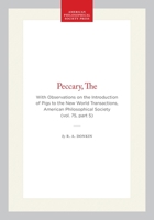 Peccary: With Observations on the Introduction of Pigs to the New World, Part 5 (Transactions of the American Philosophical Society) (Transactions of the American Philosophical Society) 0871697556 Book Cover