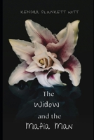 The Widow and the Mafia Man: A Husband's Best Friend Story B0H237YZF3 Book Cover