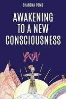 Awakening to a New Consciousness 109274777X Book Cover