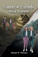 Family or Friends: Blood or Water B0DWCKW63H Book Cover