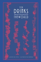 10 Drinks That Changed the World 1851499008 Book Cover