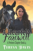 A Heartfelt Farewell: A Preteen Chapter Book 4 for Ages 10+ B0C9S149JF Book Cover