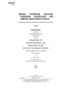 Airline passenger baggage screening : technology and airport deployment update B0849YPDMN Book Cover