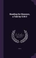 Reading for Honours, a Tale by U.N.O 135892385X Book Cover