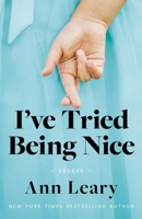 I've Tried Being Nice 1982120347 Book Cover
