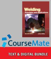 Welding: Principles and Applications + Welding Coursemate with eBook 1-Year Printed Access Card Package 1133164501 Book Cover