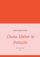 Osons libérer le français (French Edition) 2322185914 Book Cover