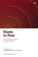 Roots to Rise: Indian Knowledge Traditions for a Changing World 8190380605 Book Cover
