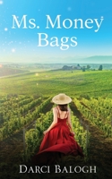 Ms. Money Bags : Lady Billionaire Sweet Romance Book 1 1943990247 Book Cover