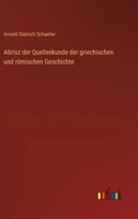 Abrisz der Quellenkunde der griechischen und römischen Geschichte 3368506005 Book Cover