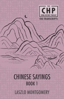 Chinese Sayings Book 1 (The China History Podcast Transcripts) 9888843982 Book Cover