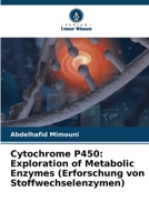 Cytochrome P450: Exploration of Metabolic Enzymes (Erforschung von Stoffwechselenzymen) (German Edition) 620797896X Book Cover