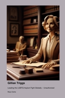 Gillian Triggs: Leading the LGBTQ Asylum Fight Globally - Unauthorized 1779696264 Book Cover