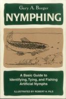 Nymphing: A Basic Guide to Identifying, Tying, and Fishing Artificial Nymphs 0811731480 Book Cover