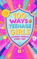 100 Ways Teenage Girls Can Protect Themselves Every Day B0FS83FQGN Book Cover