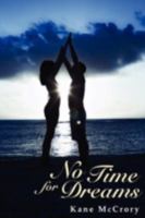 No Time for Dreams 0595533396 Book Cover