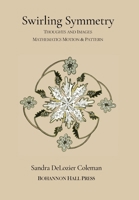 Swirling Symmetry: Thoughts and Images Mathematics, Motion & Pattern B0BFVZGQ32 Book Cover