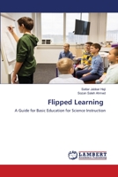 Flipped Learning: A Guide for Basic Education for Science Instruction 6203200034 Book Cover