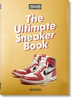Sneaker Freaker. The Ultimate Sneaker Book. 40th Ed. 3836597985 Book Cover