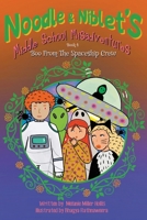 Noodle & Niblet's Middle School Misadventures: Boo From The Spaceship Crew B0CM1FBZWF Book Cover