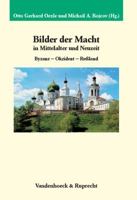 Bilder Der Macht in Mittelalter Und Neuzeit: Byzanz - Okzident - Rualand 3525358784 Book Cover