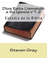 Dios Esta Llamando a Su Iglesia V1.2: Estudia de la Biblia 1511982837 Book Cover