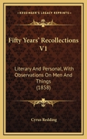 Fifty Years' Recollections: Vol. I 1021454842 Book Cover