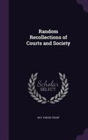 Random Recollections of Courts and Society by a Cosmopolitan 1356490220 Book Cover