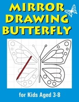Mirror Drawing Butterfly: Symmetry Drawing Collection for Kids Ages 3-8 B08VMCZ5G8 Book Cover