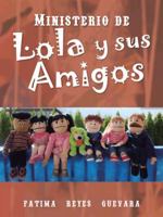 Ministerio de Lola y Sus Amigos 1463359314 Book Cover