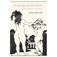Language and Decadence in the Victorian Fin de Siècle 0691631026 Book Cover