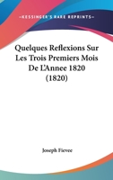 Quelques Ra(c)Flexions Sur Les Trois Premiers Mois de L'Anna(c)E 1820 2011740541 Book Cover