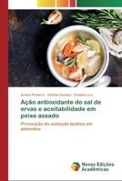 A��o antioxidante do sal de ervas e aceitabilidade em peixe assado 6200803897 Book Cover