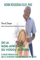 De La Non-Africanit� du Vodou Ha�tien: 3 Faits Prouvant qu'il n'Existe pas de Vodou en Ha�ti 1096594994 Book Cover