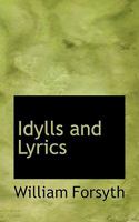 Idylls and Lyrics 1164678701 Book Cover