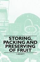 Storing, Packing and Preserving of Fruit 1446523934 Book Cover