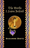 The Words I Leave Behind 1478196866 Book Cover