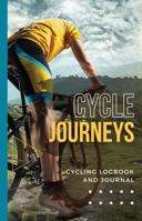 Cycle Journeys - Cycling Logbook & Journal: Track Your Daily Rides and Statistics. 1958526045 Book Cover