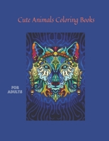 Cute Animals Coloring Books for Adults: Very fun coloring pages of animals that all children love B08RGYGFVH Book Cover