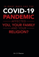 In What Ways Has the Covid-19 Pandemic Affected You, Your Family and Your Religion? 1664284397 Book Cover