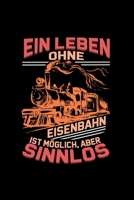 Ein Leben Ohne Eisenbahn Ist M�glich, Aber Sinnlos: Dotted Punkteraster Notizbuch A5 - Lokomotive Eisenbahn Dampflok Notizbuch I Zugf�hrer Dampflokomotive Geschenk 1708564098 Book Cover