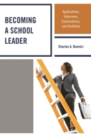 Becoming a School Leader: Applications, Interviews, Examinations and Portfolios 1475803605 Book Cover